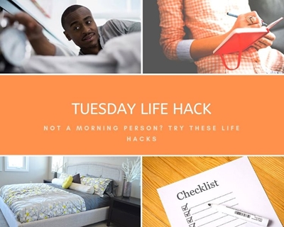 Not a morning person? Try these life hacks