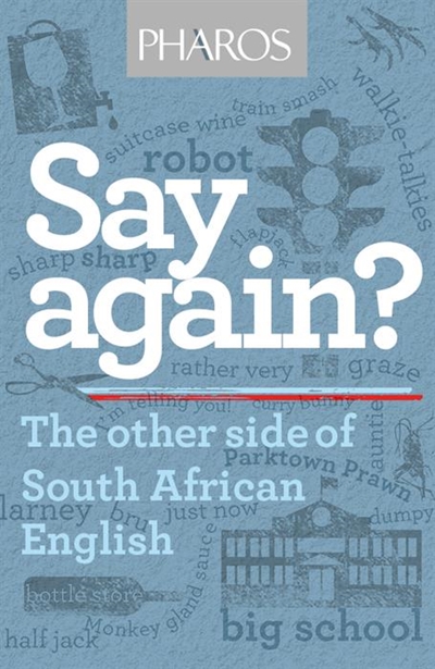 'Say again?' How SA says it