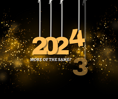 2024: More of the same of 2023?